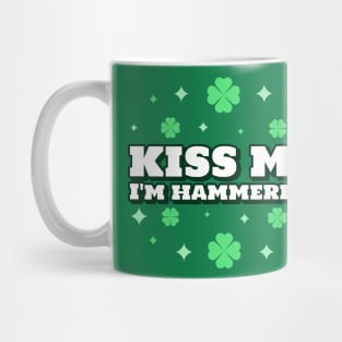 Kiss me I'm hammered Mug